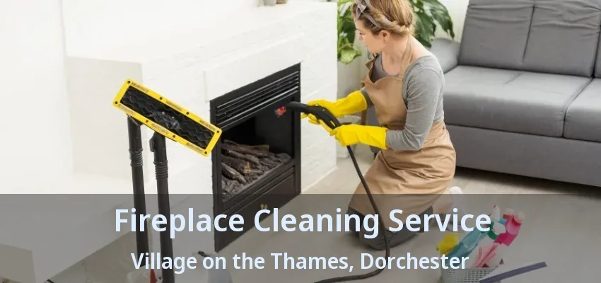 Fireplace Cleaning Service Village on the Thames, Dorchester - ON Fireplace Cleaning Service Village on the Thames, Dorchester - ON