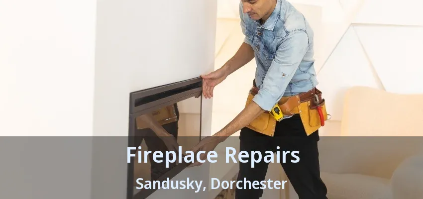 Fireplace Repairs Sandusky, Dorchester - ON Fireplace Repairs Sandusky, Dorchester - ON
