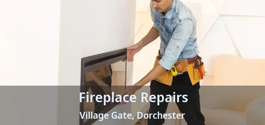 Fireplace Repairs Village Gate, Dorchester - ON