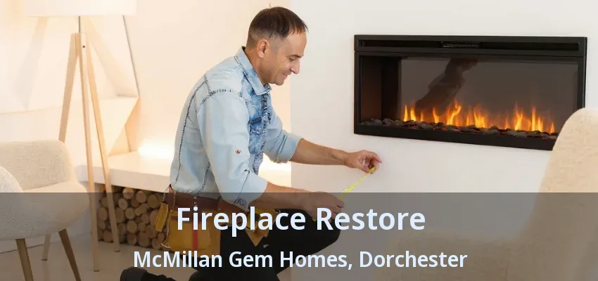 Fireplace Restore McMillan Gem Homes, Dorchester - ON Fireplace Restore McMillan Gem Homes, Dorchester - ON