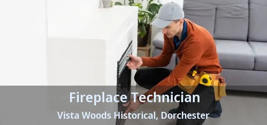 Fireplace Technician Vista Woods Historical, Dorchester - ON Fireplace Technician Vista Woods Historical, Dorchester - ON