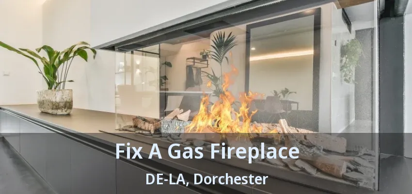 Fix A Gas Fireplace DE-LA, Dorchester - ON