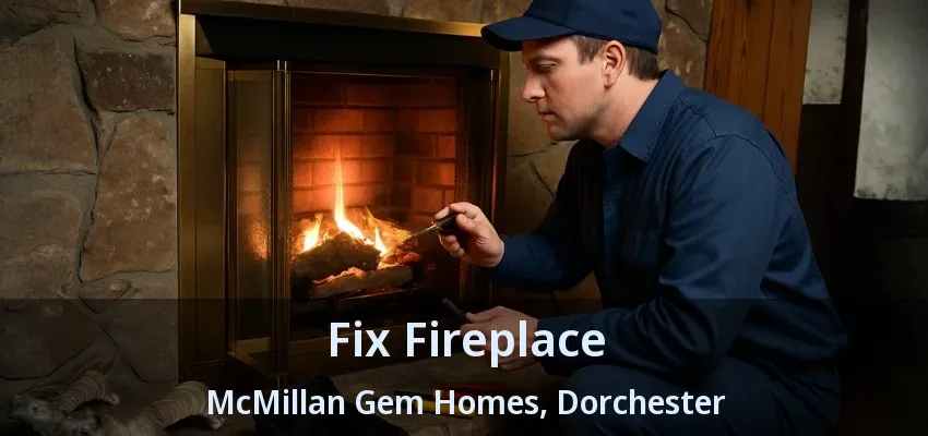 Fix Fireplace McMillan Gem Homes, Dorchester - ON Fix Fireplace McMillan Gem Homes, Dorchester - ON