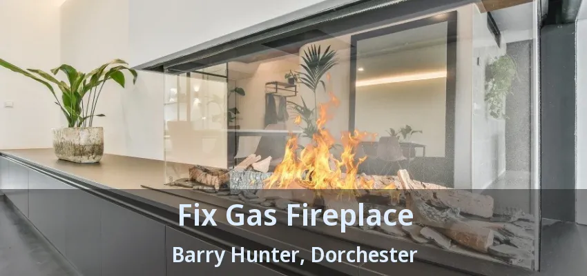 Fix Gas Fireplace Barry Hunter, Dorchester - ON