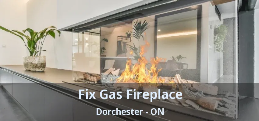Fix Gas Fireplace Dorchester - ON