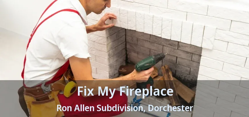 Fix My Fireplace Ron Allen Subdivision, Dorchester - ON