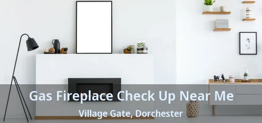 Gas Fireplace Check Up Near Me Village Gate, Dorchester - ON