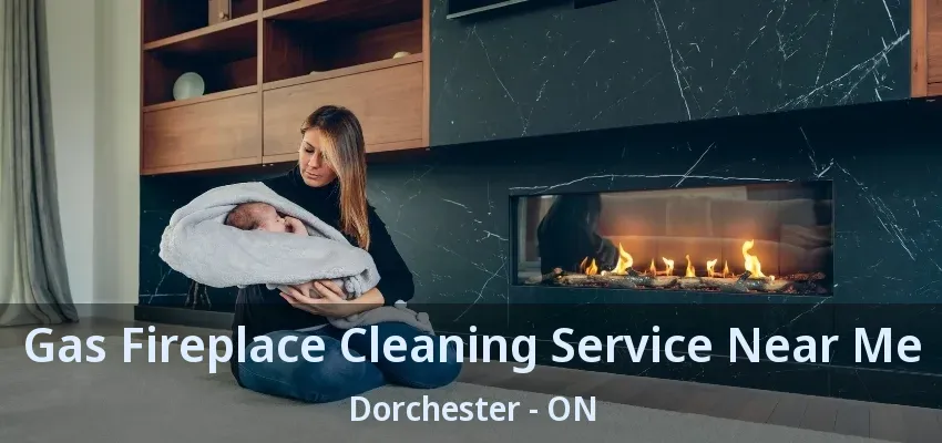 Gas Fireplace Cleaning Service Near Me Dorchester - ON Gas Fireplace Cleaning Service Near Me Dorchester - ON