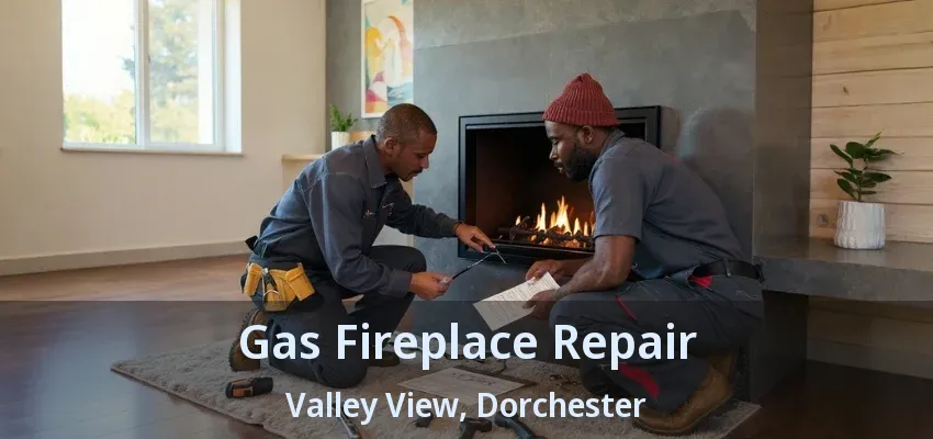 Gas Fireplace Repair Valley View, Dorchester - ON Gas Fireplace Repair Valley View, Dorchester - ON