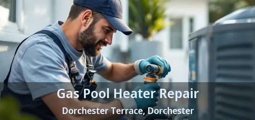 Gas Pool Heater Repair Dorchester Terrace, Dorchester - ON