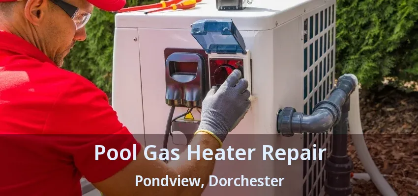 Pool Gas Heater Repair Pondview, Dorchester - ON