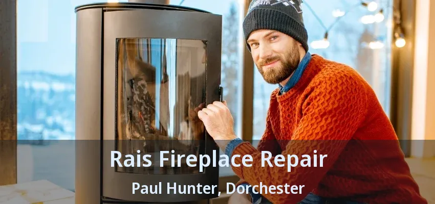 Rais Fireplace Repair Paul Hunter, Dorchester - ON Rais Fireplace Repair Paul Hunter, Dorchester - ON