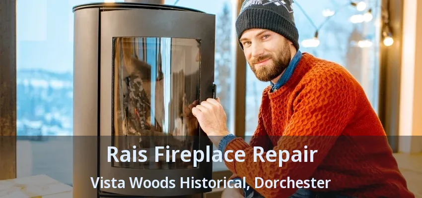 Rais Fireplace Repair Vista Woods Historical, Dorchester - ON