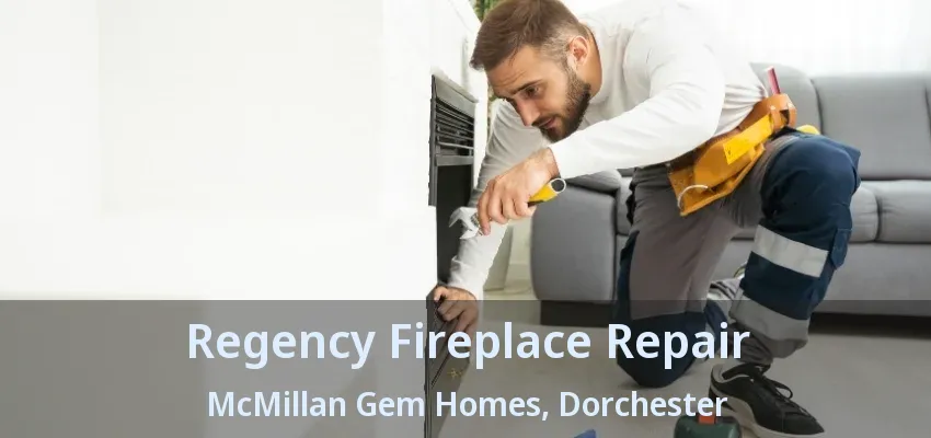 Regency Fireplace Repair McMillan Gem Homes, Dorchester - ON