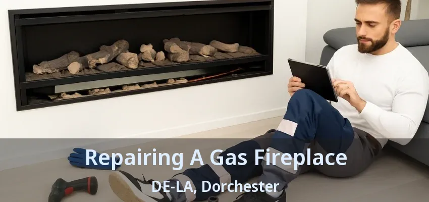 Repairing A Gas Fireplace DE-LA, Dorchester - ON Repairing A Gas Fireplace DE-LA, Dorchester - ON