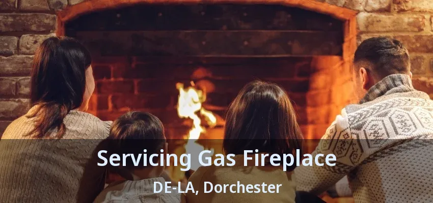 Servicing Gas Fireplace DE-LA, Dorchester - ON Servicing Gas Fireplace DE-LA, Dorchester - ON
