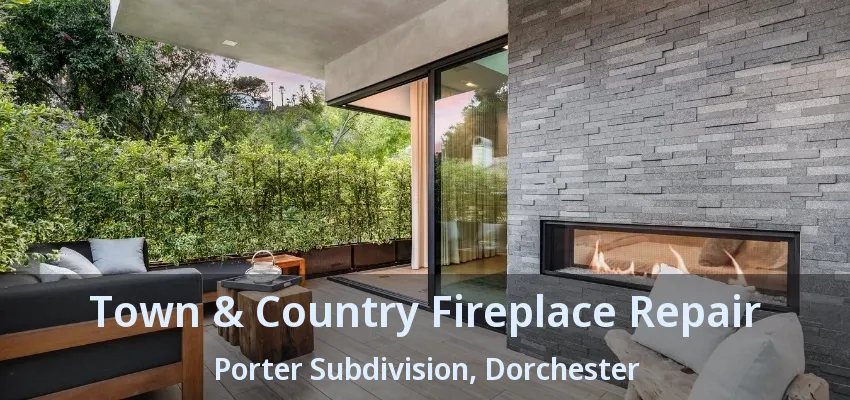Town & Country Fireplace Repair Porter Subdivision, Dorchester - ON
