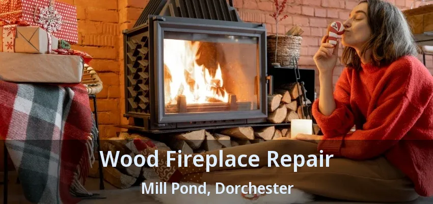 Wood Fireplace Repair Mill Pond, Dorchester - ON